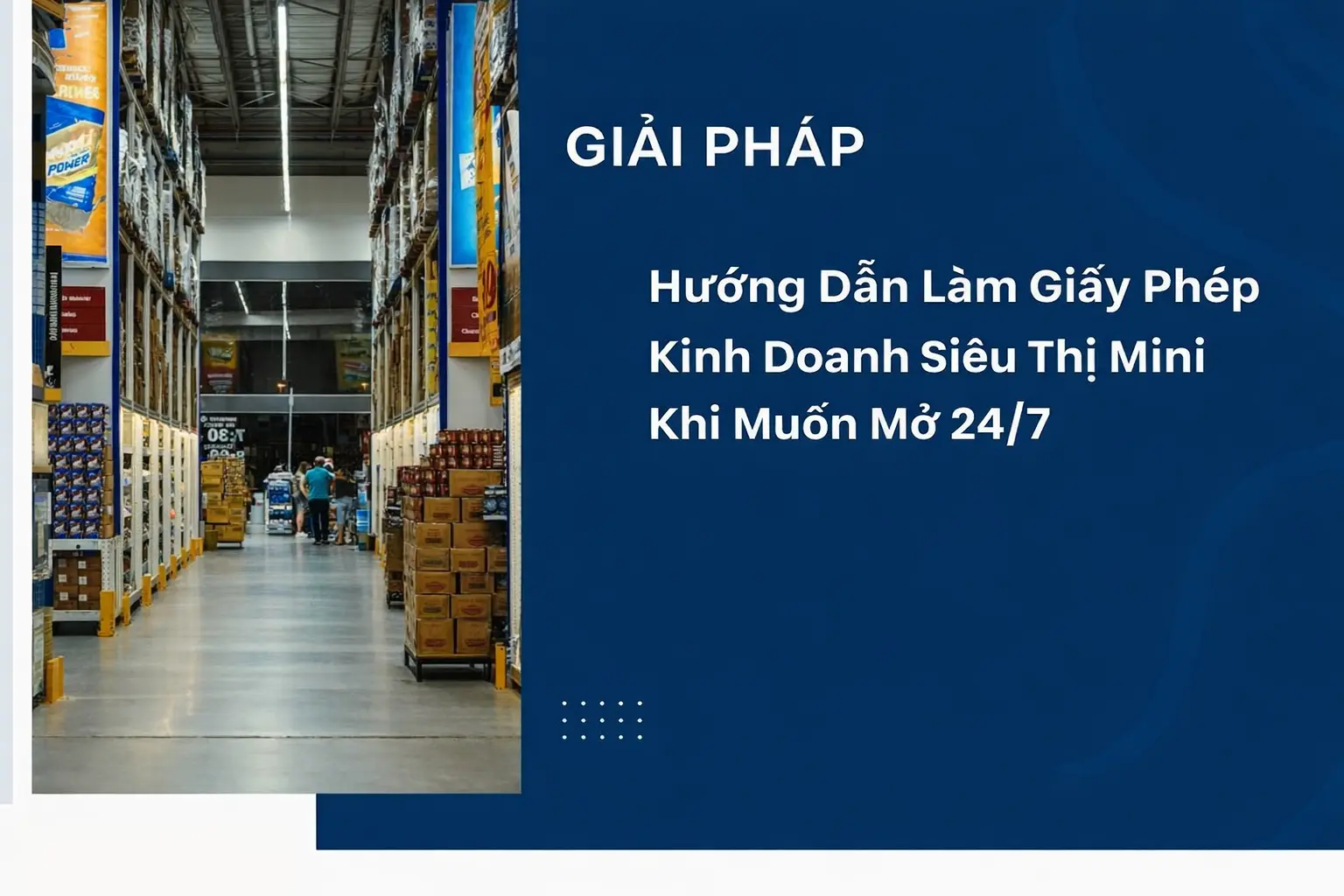Muốn mở siêu thị mini cần gì? Toàn bộ yêu cầu pháp lý và điều kiện kinh doanh